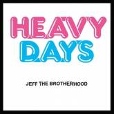 Jeff The Brotherhood : Heavy Days